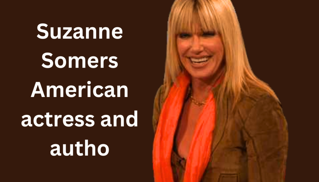 the Charismatic Suzanne Somers: Actress and Author Extraordinaire