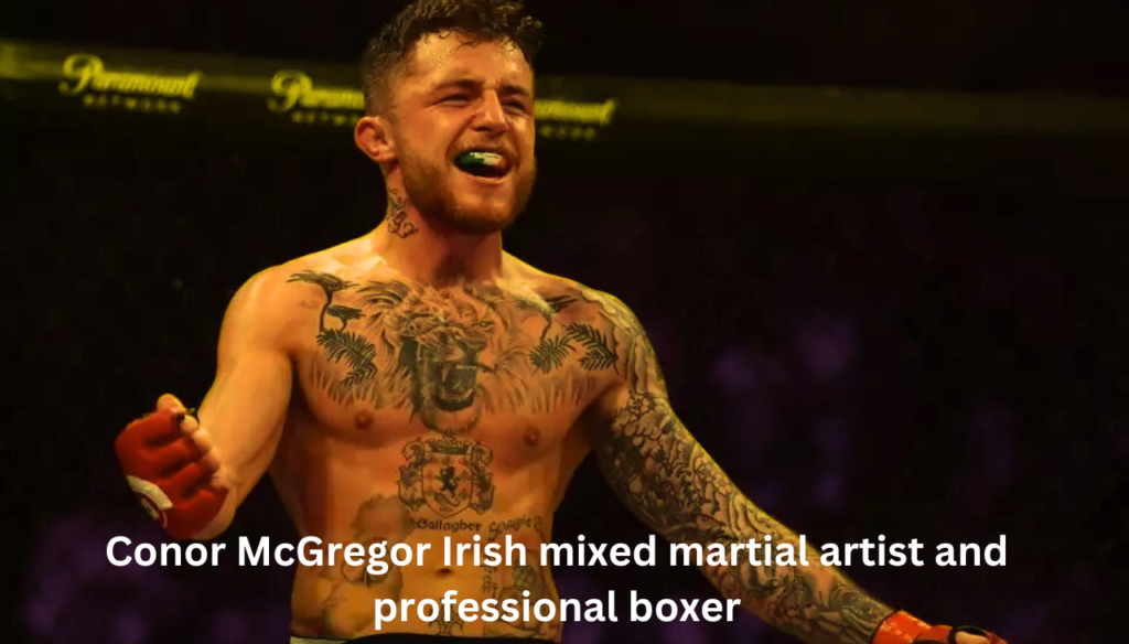 Conor McGregor Irish mixed martial artist and professional boxer