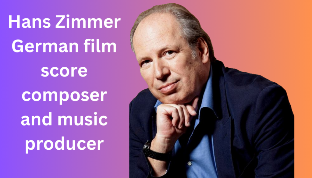 Hans Zimmer: Master of Film Scores